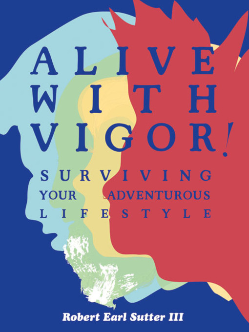 Title details for Alive with Vigor! by Robert Earl Sutter - Available